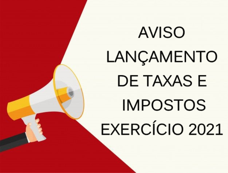 AVISO DE LANÇAMENTO DE TAXAS E IMPOSTOS EXERCÍCIO 2021